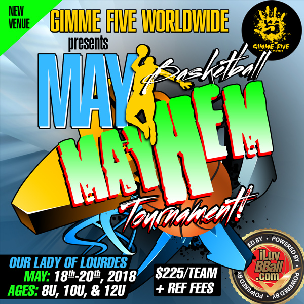 Gimme Five Worldwide presents May Basketball Mayhem Tourney