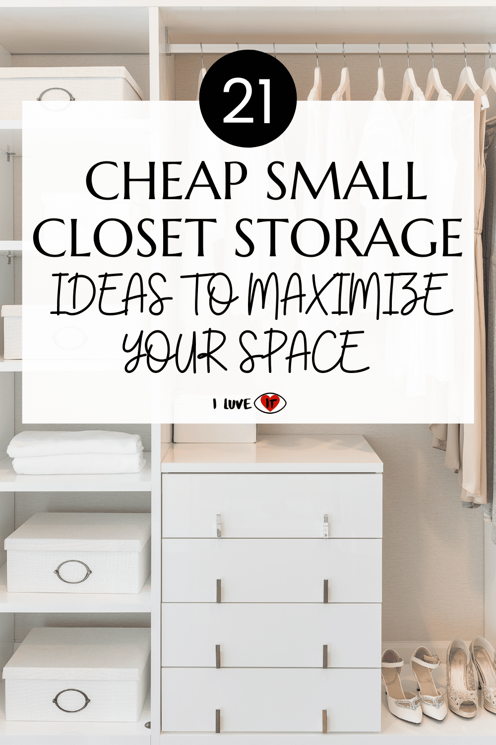 21 Cheap Small Closet Organization Ideas To Maximize Your Space I Luve It