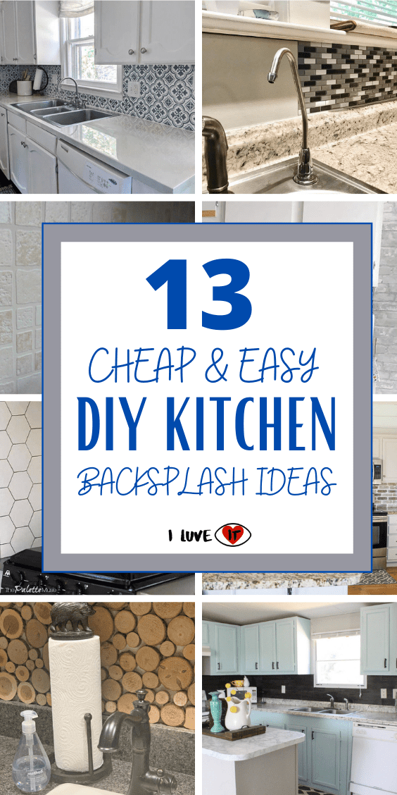 13 Cheap and Easy DIY Kitchen Backsplash Ideas You Must Try I Luve It