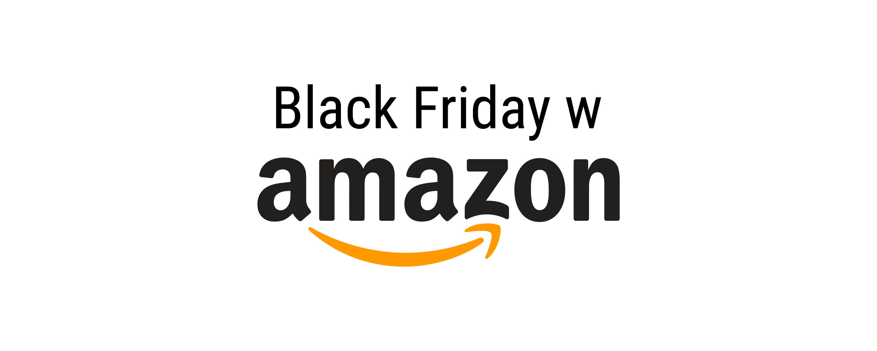 Black Friday w Amazon PL (26/11/2021) nowe ceny dla produktów z