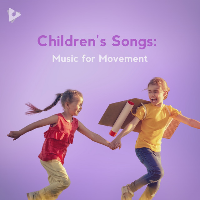 Children's Songs Music for Movement playlist Lullify