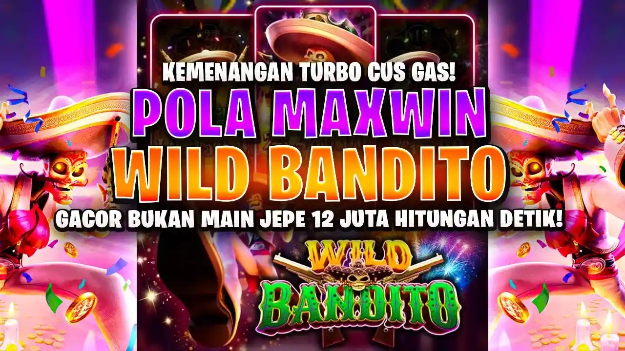 Faktor Utama Kemenangan Wild Bandito! Pelajari Fitur Fitur Lain Dari