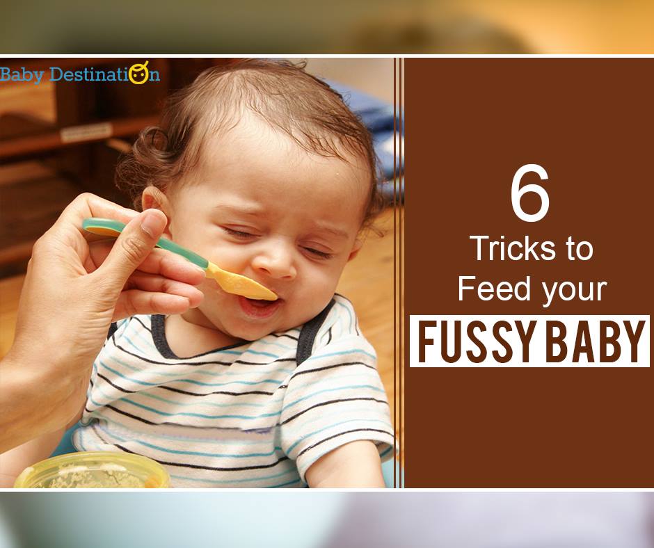 6 Tricks to Feed your Fussy Baby