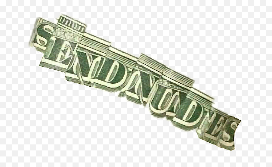 Hello Send Nudes Sendnudes Dollars Bill - Dollar Emoji,Dollar Bill