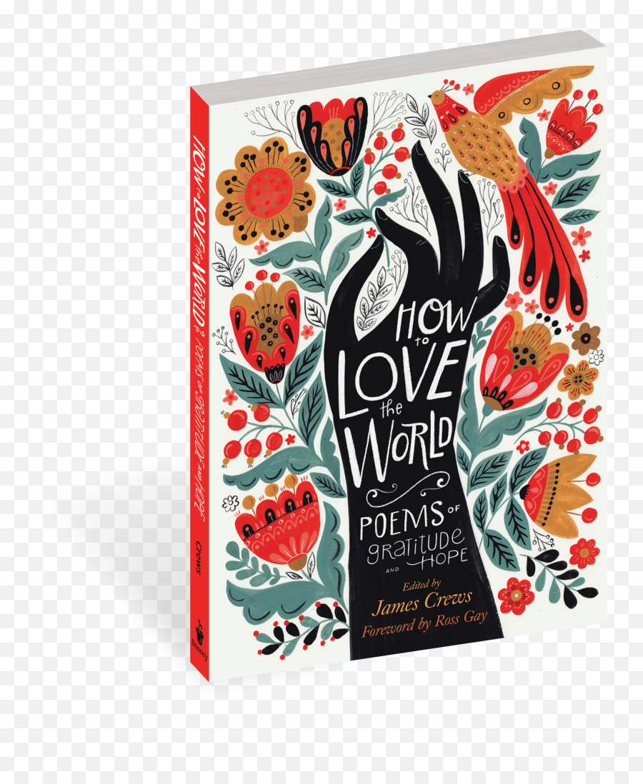 How To Love The World Love The World James Crews Emoji,Relocating