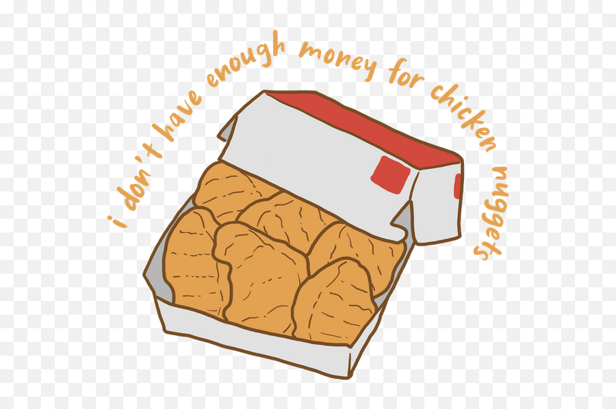 I Donu0027t Have Enough Money For Chicken Nuggets Sticker By