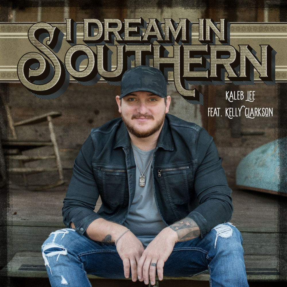 I Dream in Southern อัลบั้มของ Kaleb Lee Kelly Clarkson