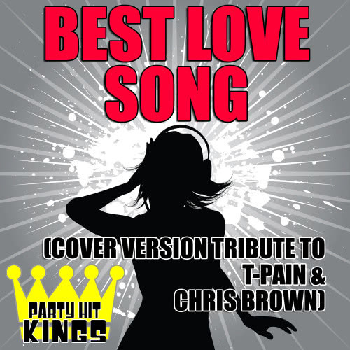 Best Love Song (Cover Version Tribute to TPain & Chris Brown)歌词 在线收听