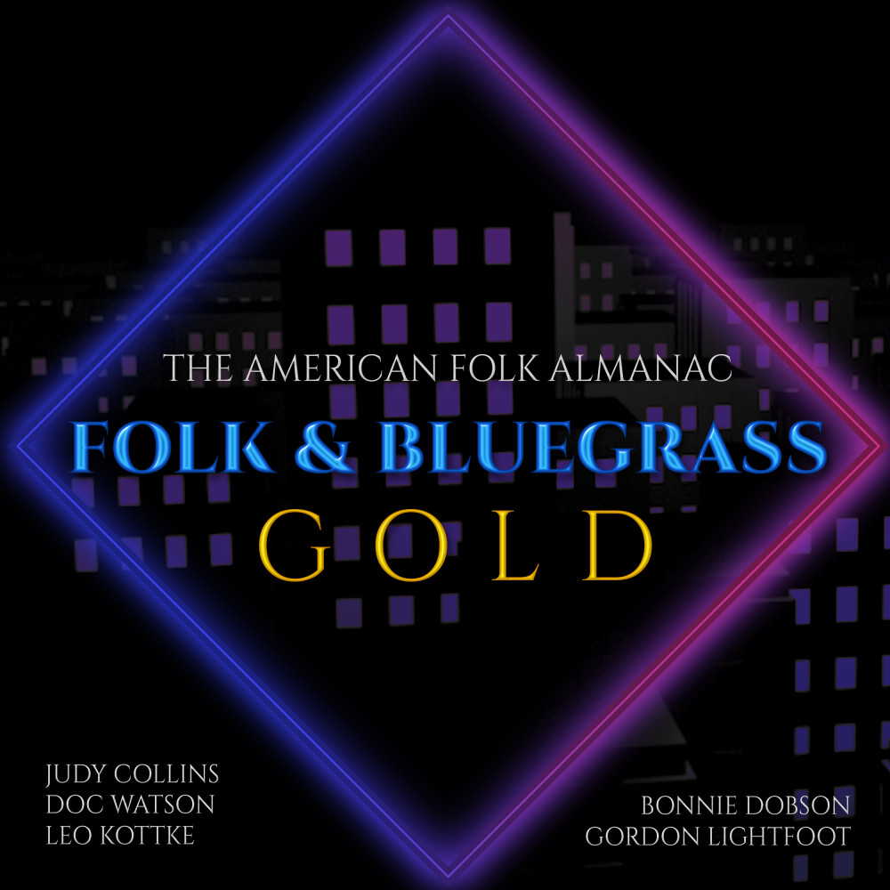 The American Folk Almanac Folk & Bluegrass Gold อัลบั้มของ Various