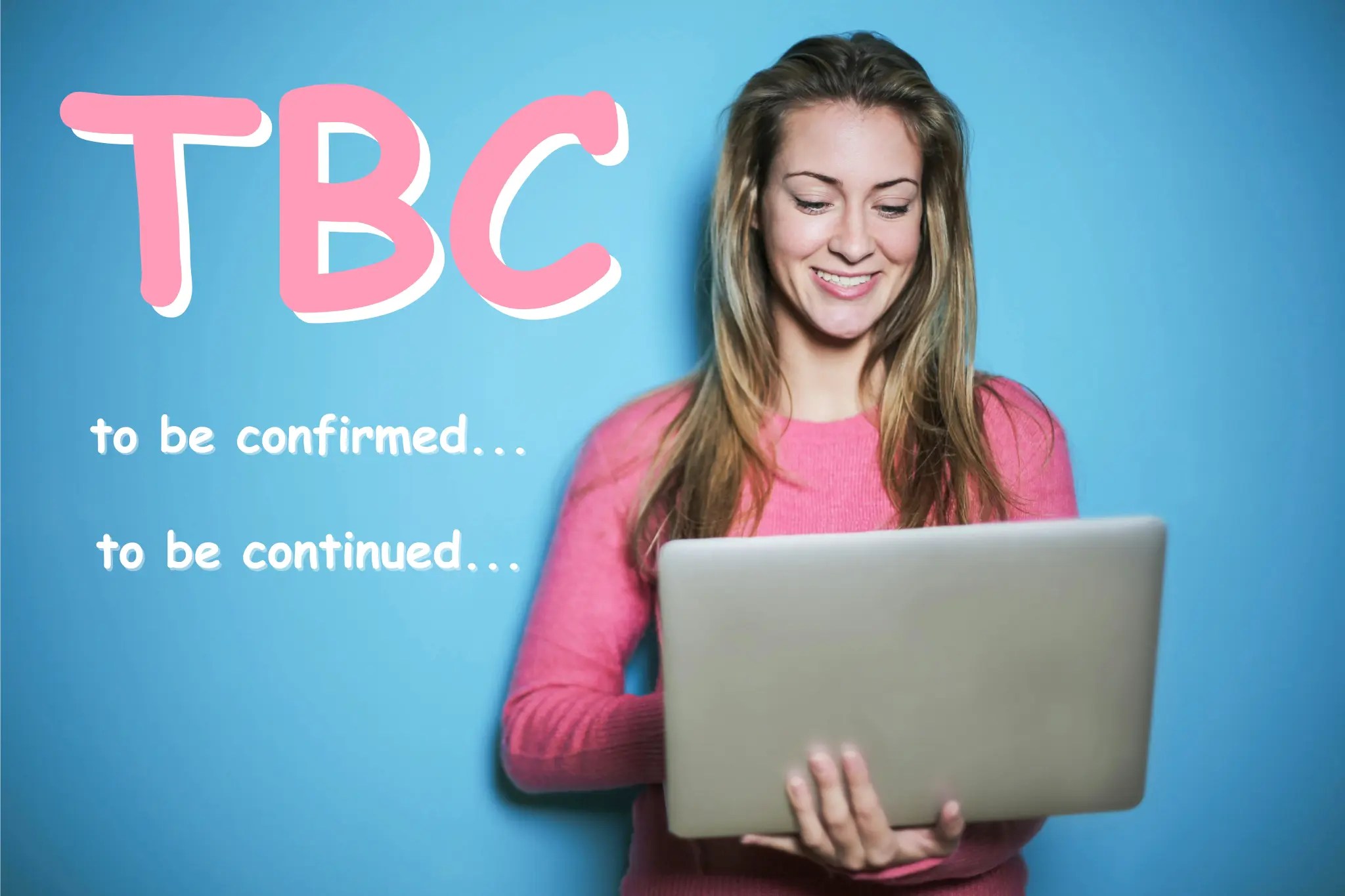 TBC Meaning: To Be Confirmed or Continued? Examples Explained