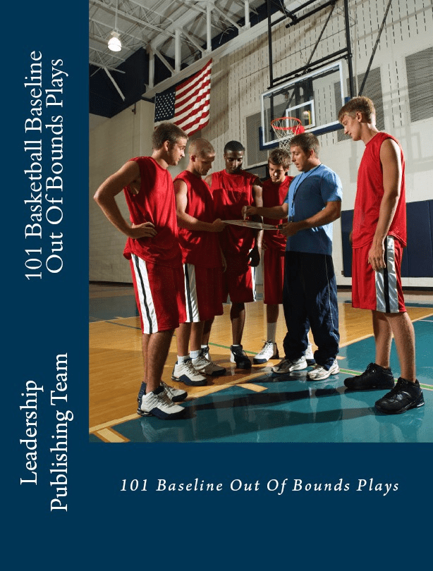 101 Basketball Baseline Out of Bounds Plays eBooks Sports