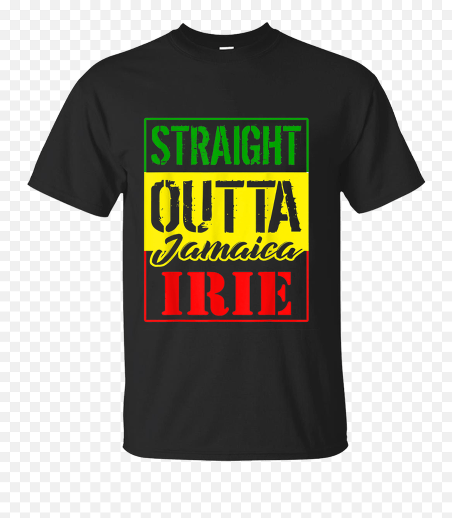 Straight Outta Jamaica Irie Proud Rasta Mike Campbell Dirty Knobs T