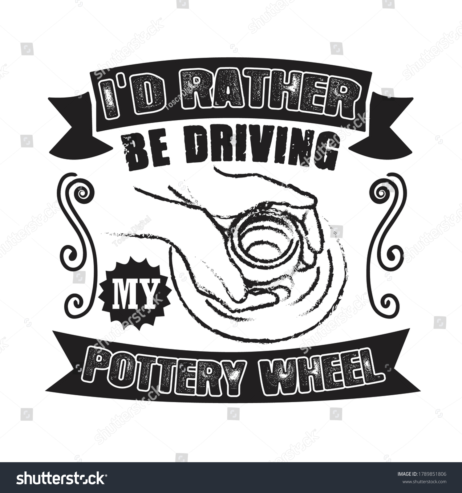 Pottery Quote and saying. I did rather be Royalty Free Stock Vector