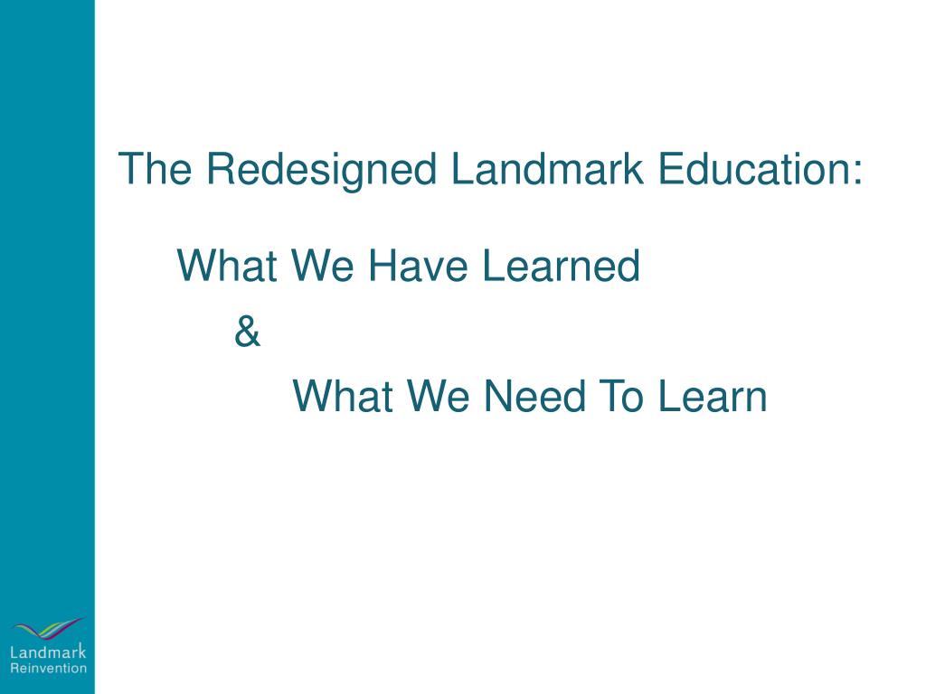 PPT The Redesigned Landmark Education What We Have Learned & What