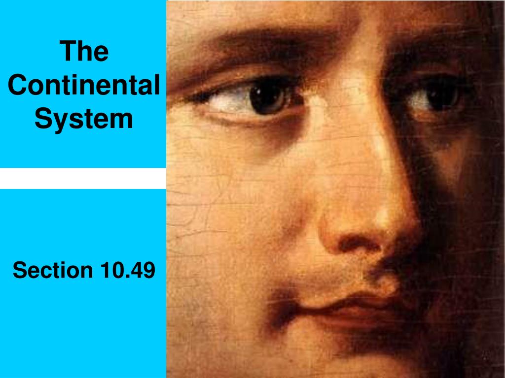 PPT The Continental System PowerPoint Presentation, free download
