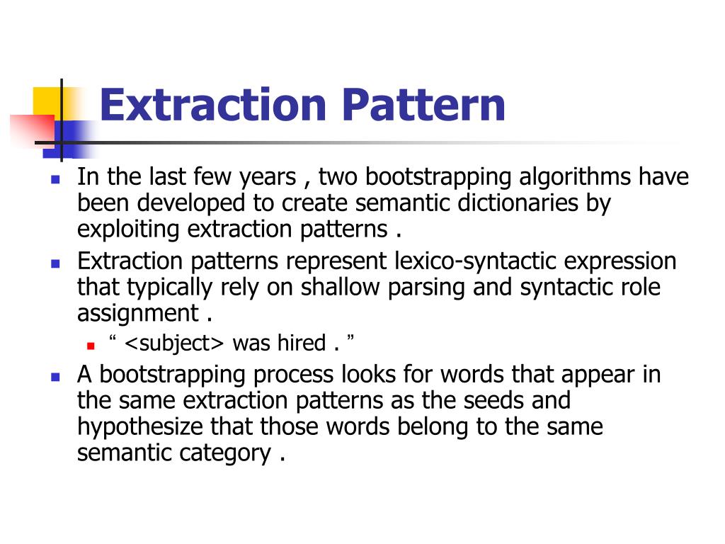 PPT Learning Subjective Nouns using Extraction Pattern Bootstrapping PPT Learning Subjective Nouns using Extraction Pattern Bootstrapping