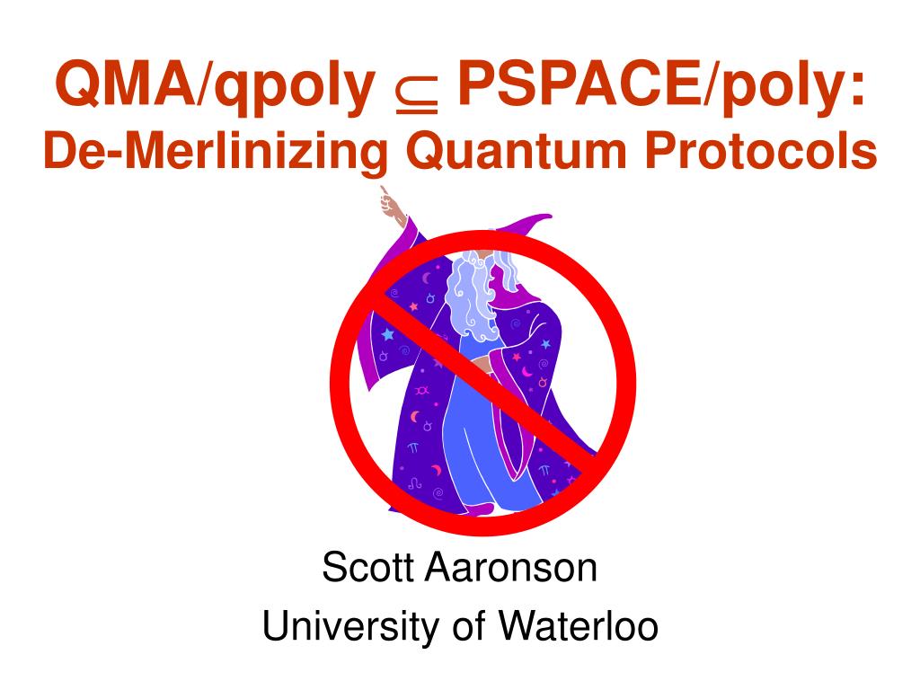 PPT QMA/qpoly PSPACE/poly DeMerlinizing Quantum Protocols