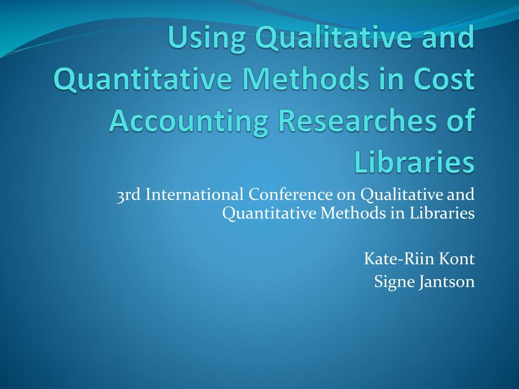 PPT Using Qualitative and Quantitative Methods in Cost Accounting