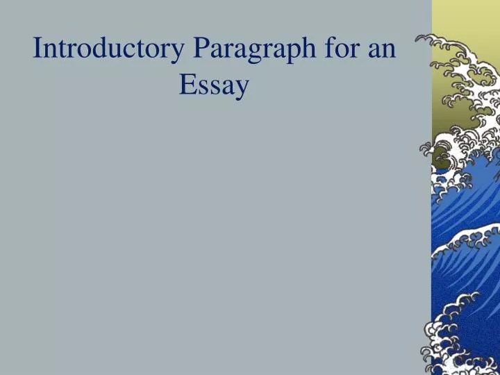PPT Introductory Paragraph for an Essay PowerPoint Presentation, free