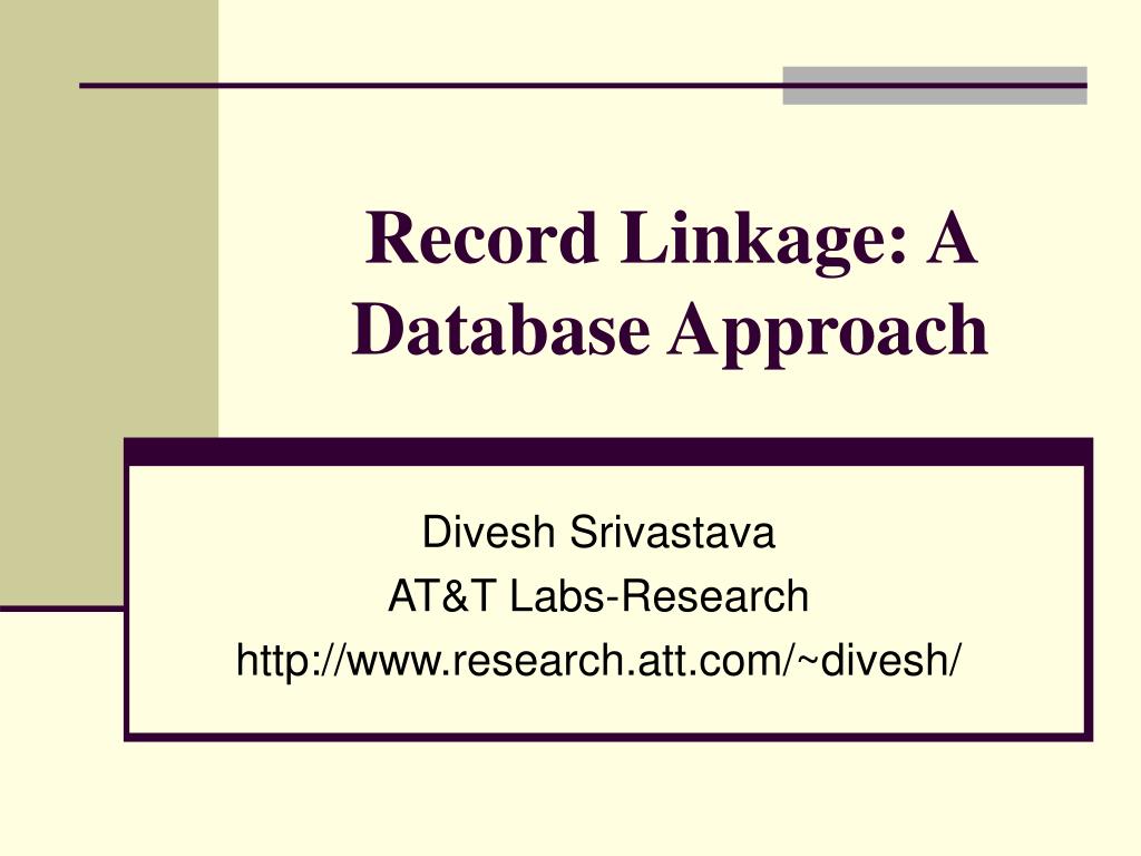 PPT Record Linkage A Database Approach PowerPoint Presentation, free