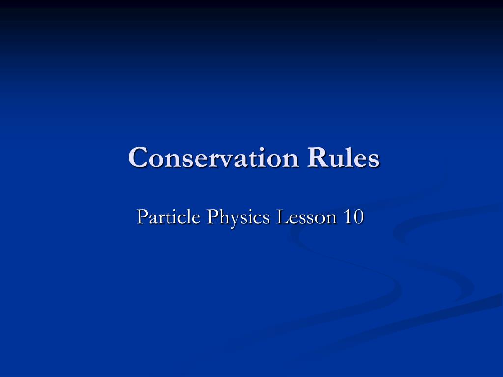 PPT Conservation Rules PowerPoint Presentation, free download ID