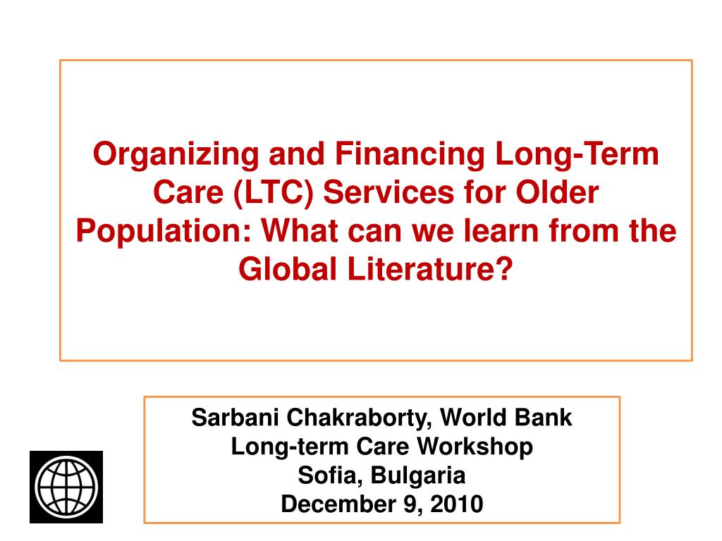 PPT Organizing and Financing LongTerm Care (LTC) Services for Older