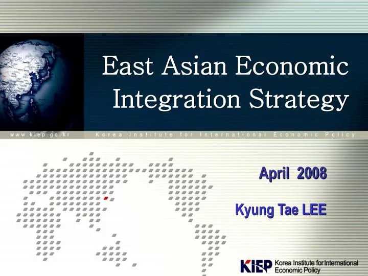 PPT East Asian Economic Integration Strategy PowerPoint Presentation