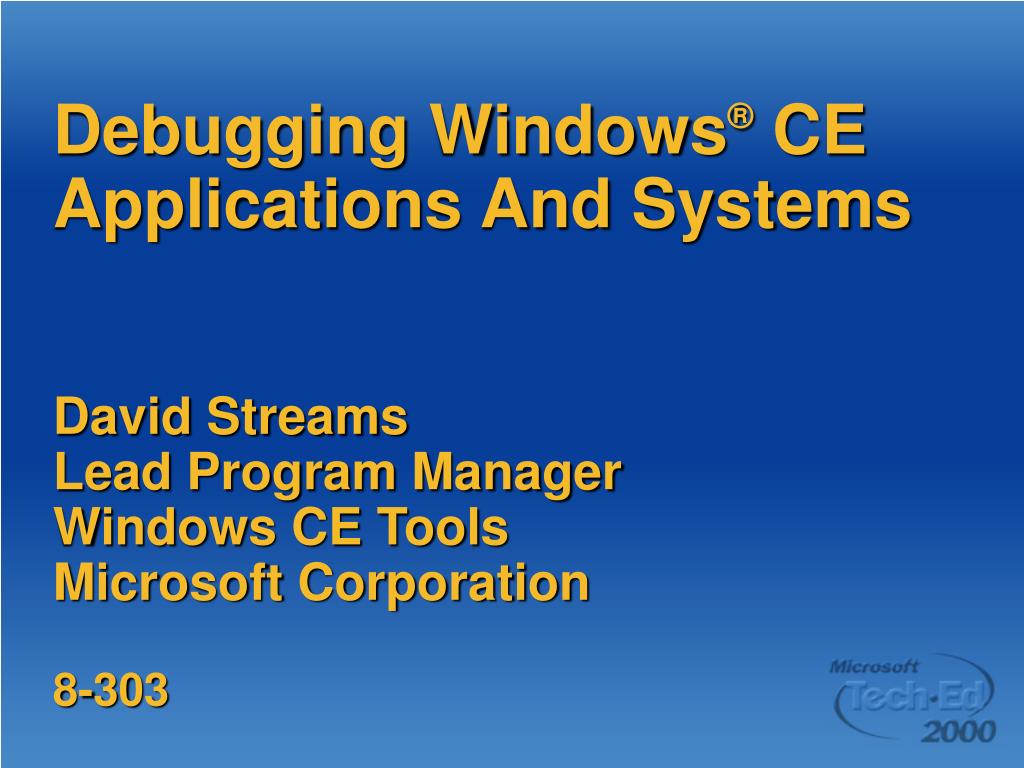 PPT Debugging Windows ® CE Applications And Systems David Streams