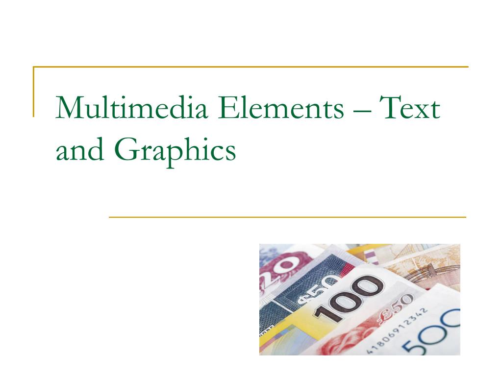 PPT Multimedia Elements Text and Graphics PowerPoint Presentation