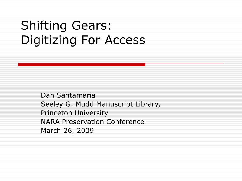 PPT Shifting Gears Digitizing For Access PowerPoint Presentation