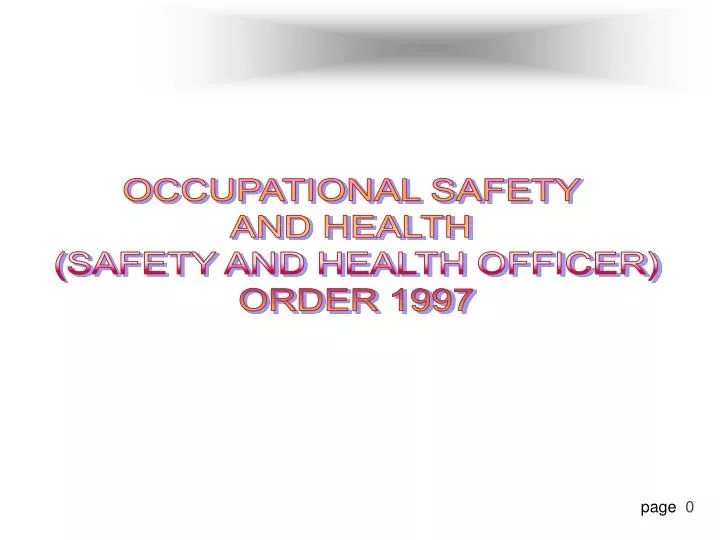 PPT OCCUPATIONAL SAFETY AND HEALTH (SAFETY AND HEALTH OFFICER) ORDER