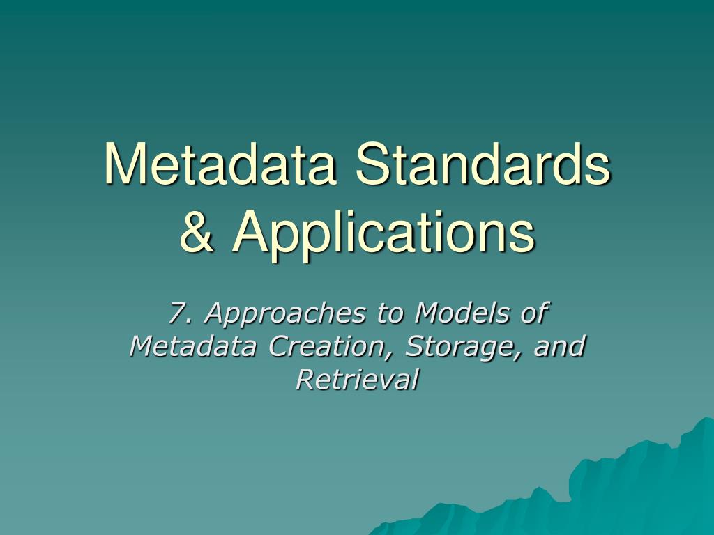 PPT Metadata Standards & Applications PowerPoint Presentation ID