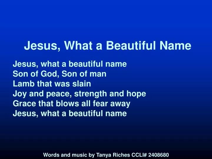 PPT Jesus, What a Beautiful Name Jesus, what a beautiful name Son of