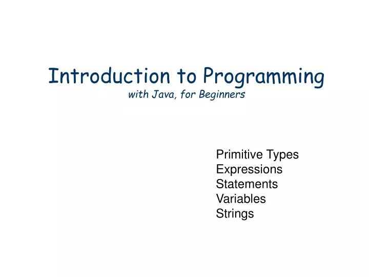 PPT Introduction to Programming with Java, for Beginners