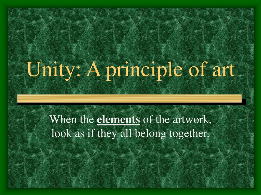 PPT Unity A principle of art PowerPoint Presentation, free download