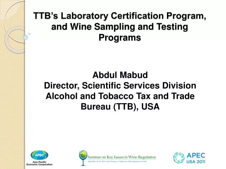 PPT TTB’s Laboratory Certification Program, and Wine Sampling and