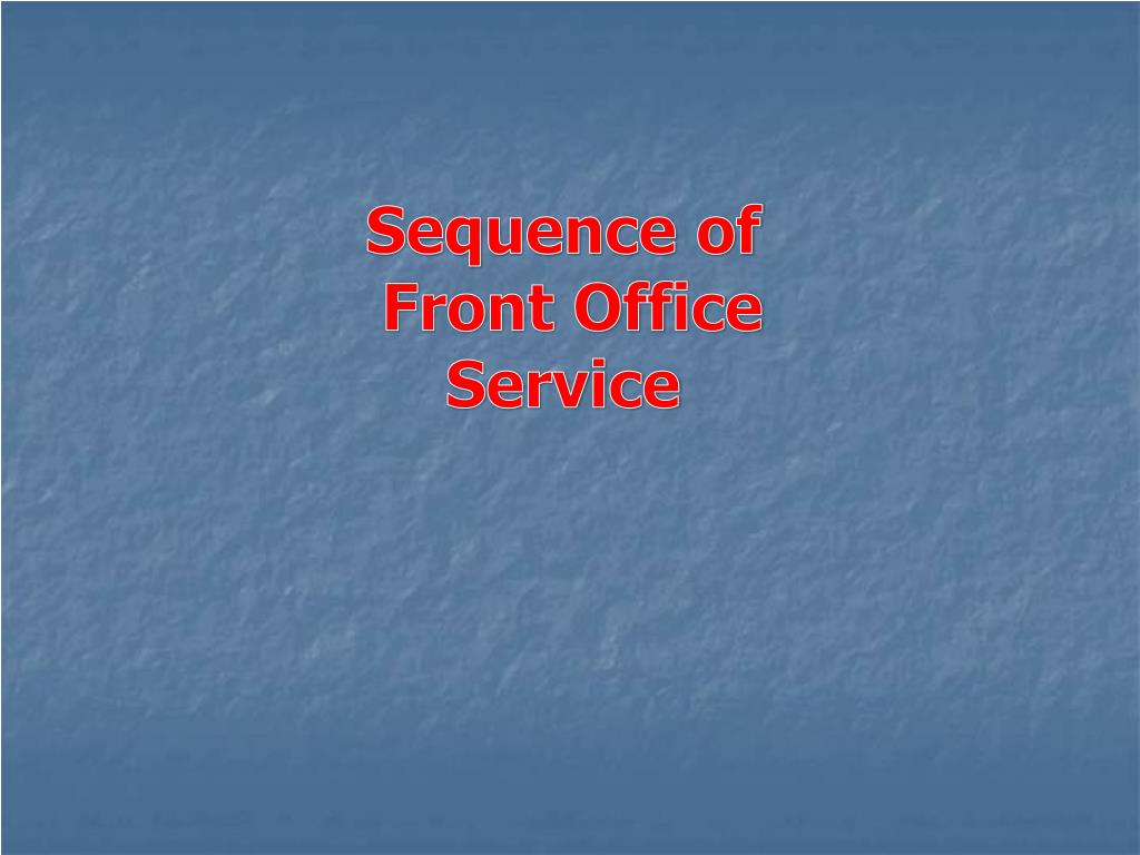 PPT Sequence of Front Office Service PowerPoint Presentation, free