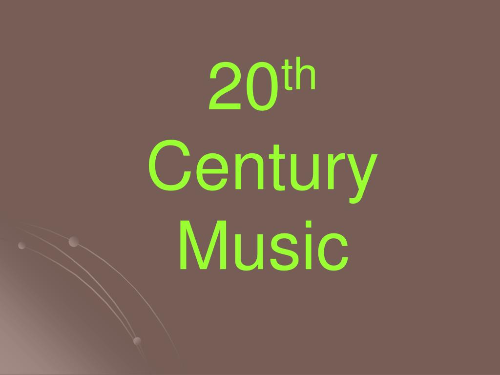 PPT 20 th Century Music PowerPoint Presentation, free download ID