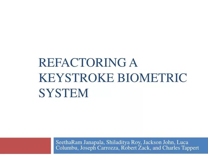 PPT Refactoring a Keystroke Biometric System PowerPoint Presentation