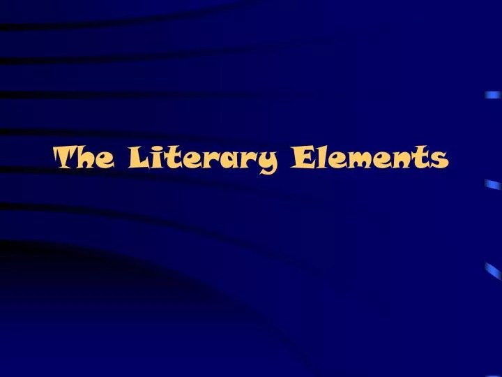 PPT The Literary Elements PowerPoint Presentation, free download ID1160818