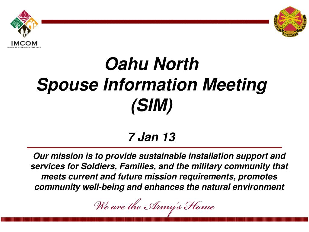 PPT Oahu North Spouse Information Meeting (SIM) 7 Jan 13 PowerPoint Presentation ID1165613