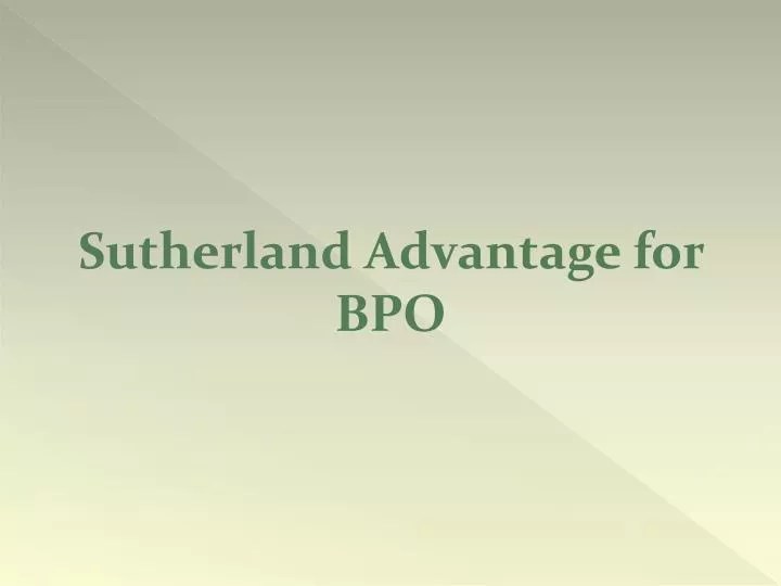 PPT Sutherland Advantage for BPO PowerPoint Presentation, free