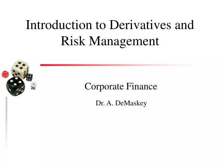 Introduction to Derivatives and Risk Management (with Stock.