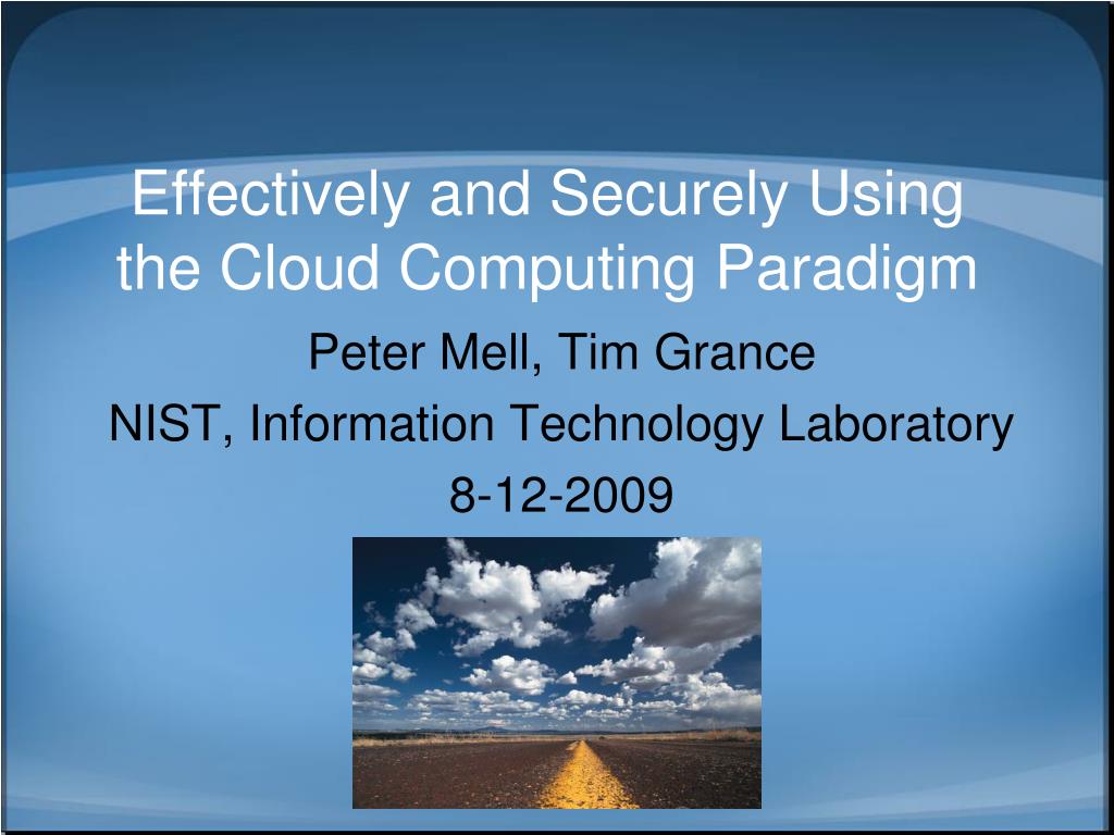 PPT Effectively and Securely Using the Cloud Computing Paradigm