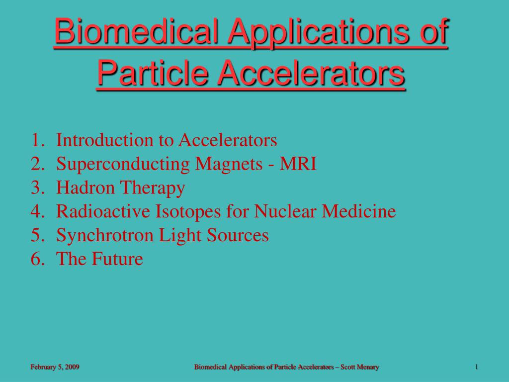 PPT Biomedical Applications of Particle Accelerators PowerPoint
