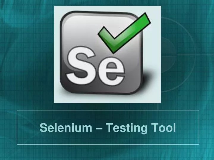PPT Selenium Testing Tool PowerPoint Presentation, free download