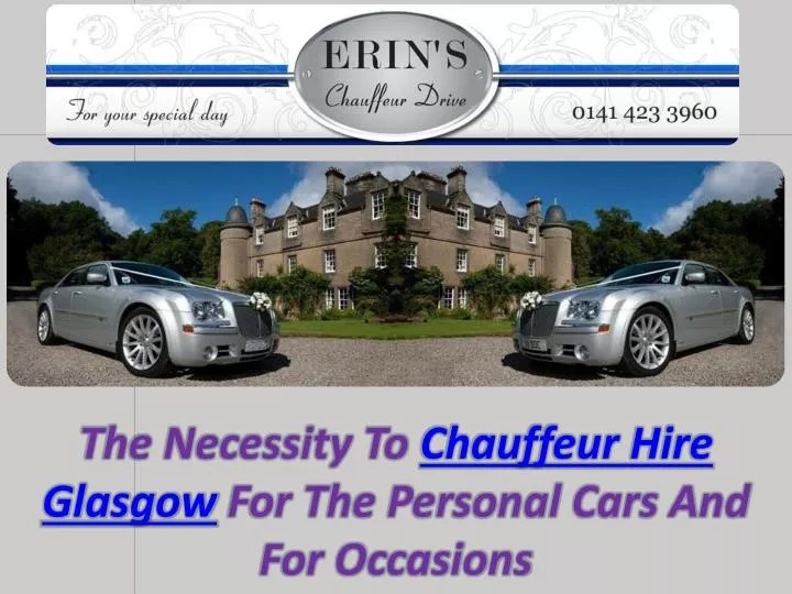 PPT Chauffeur Hire Glasgow PowerPoint Presentation, free download