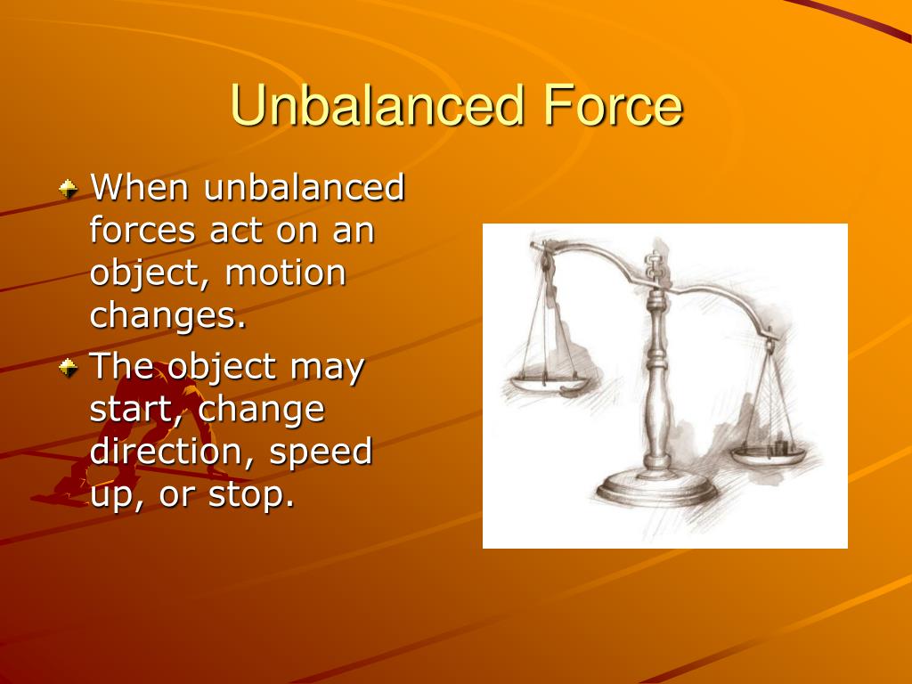 Unbalanced Force