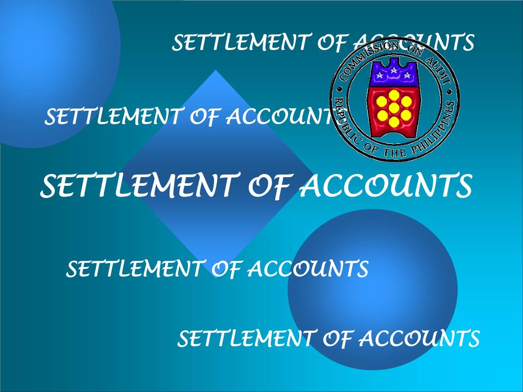 PPT SETTLEMENT OF ACCOUNTS PowerPoint Presentation, free download ID1232921