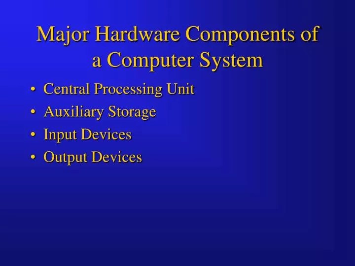 PPT Major Hardware Components of a Computer System PowerPoint